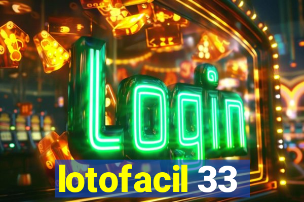 lotofacil 33